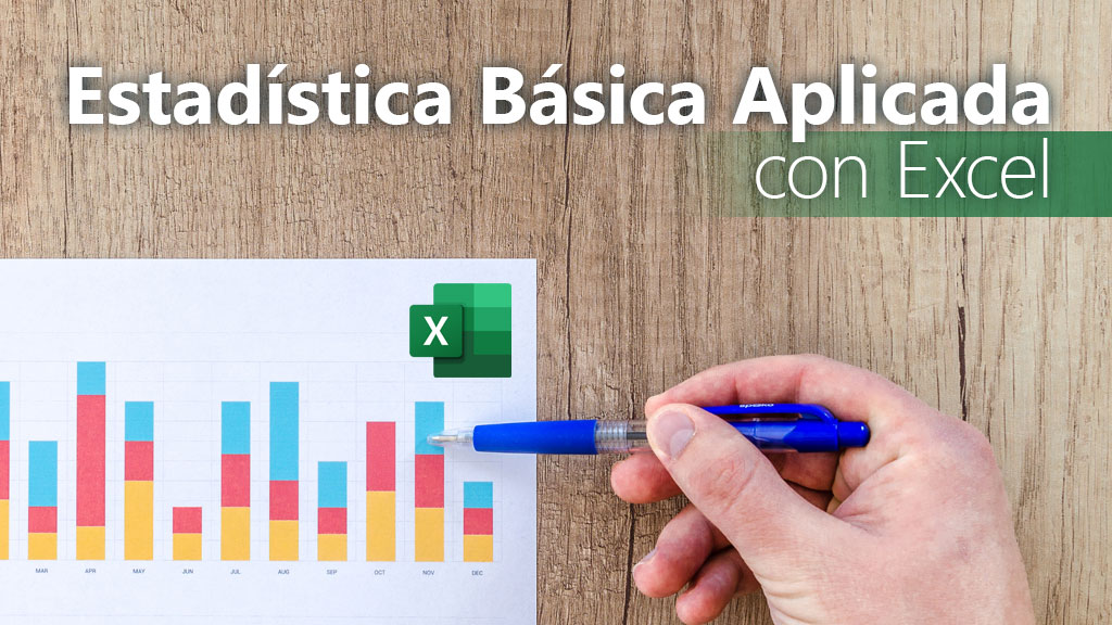 Curso de Estad&iacute;stica b&aacute;sica aplicada con Excel