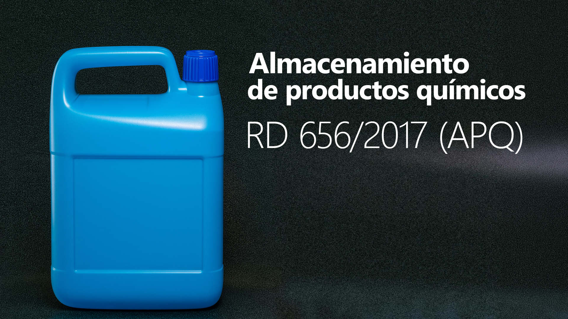 Curso de Almacenamiento de productos qu&iacute;micos: RD 656/2017 